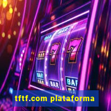 tftf.com plataforma